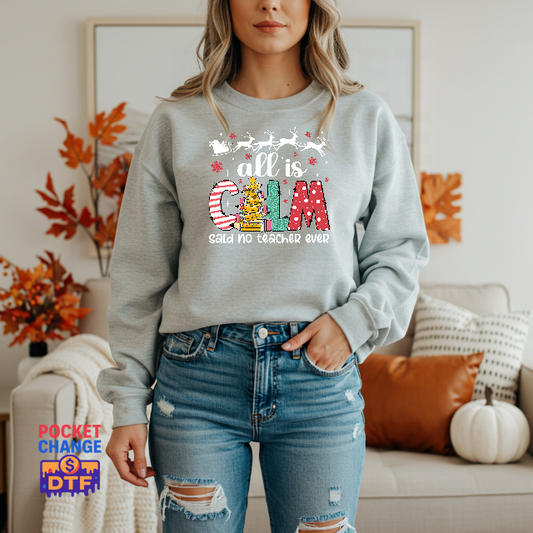 All is Calm Said No Teacher Ever – Teacher DTF Transfer (Premade)