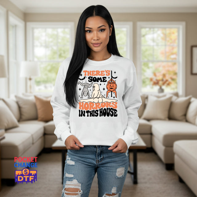 THERE'S SOME HORRORS IN THIS HOUSE – Halloween DTF Transfer